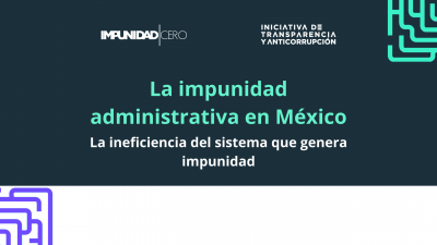 La impunidad administrativa en México: la ineficiencia del sistema que genera impunidad